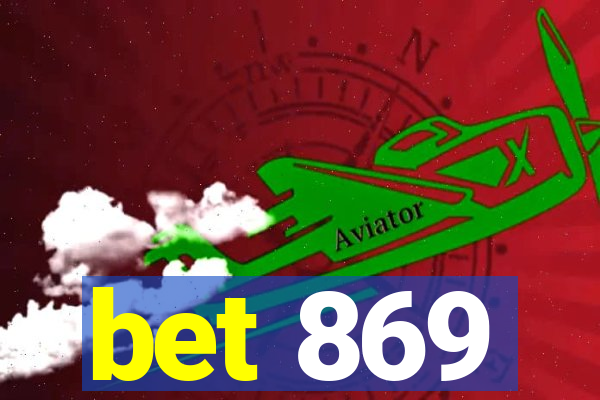 bet 869